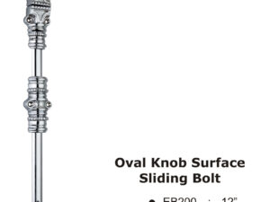 Oval Knob Surface Sliding Bolt -12"