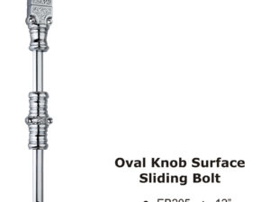 Oval Knob Surface Sliding Bolt -12"