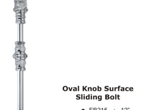 Oval Knob Surface Sliding Bolt -12"