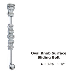 Oval Knob Surface Sliding Bolt -12"