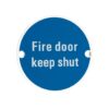 Zoo Hardware ZSS09-PCW Signage - Fire Door Keep Shut - 76mm dia Powder Coated Matt White