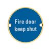 Zoo Hardware ZSS09-PVDSB Signage - Fire Door Keep Shut - 76mm dia PVD Satin Brass