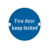 Zoo Hardware ZSS10-PCW Signage - Fire Door Keep Locked - 76mm dia Powder Coated Matt White