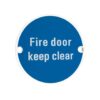 Zoo Hardware ZSS11-PCW Signage - Fire Door Keep Clear - 76mm dia Powder Coated Matt White